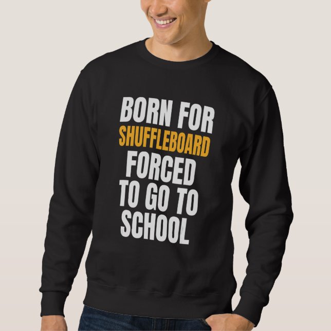 Sweatshirt Né Pour Shuffleboard (Devant)