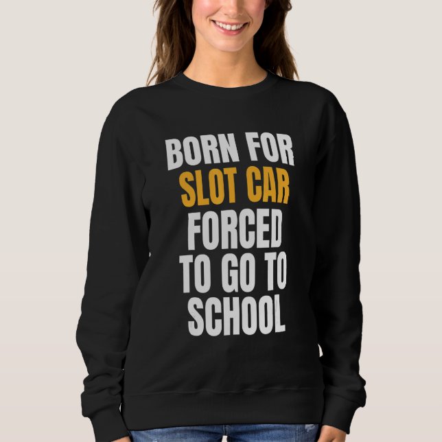 Sweatshirt Né Pour Slot Car (Devant)