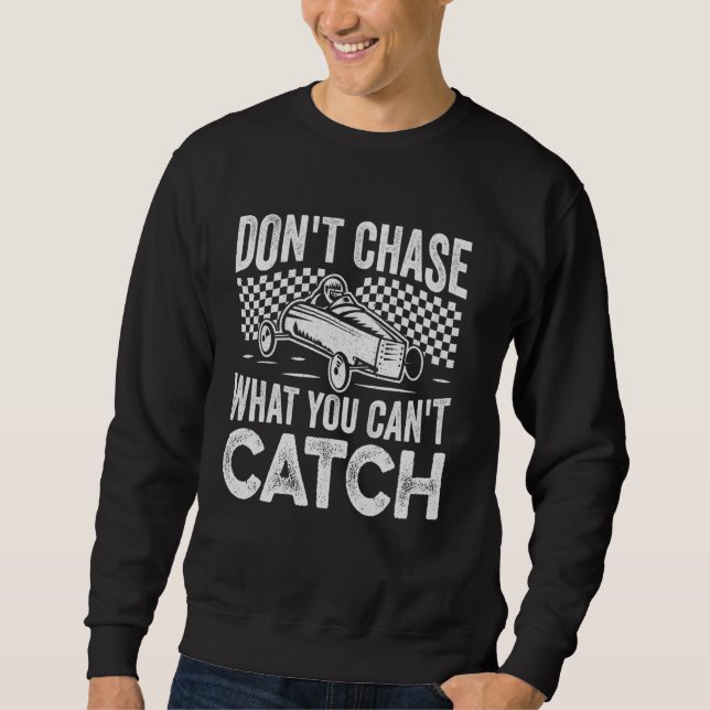 Sweatshirt Ne Poursuivez Pas Ce Que Vous Ne Pouvez Pas Attrap (Devant)