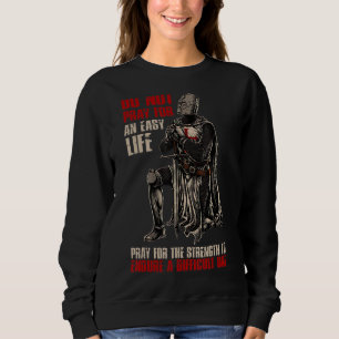 Sweatshirt Ne Priez Pas Pour Une Vie Facile Chevalier Templie