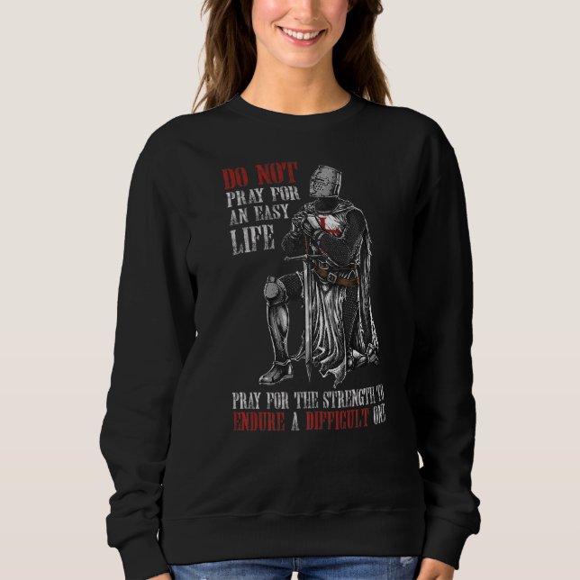Sweatshirt Ne Priez Pas Pour Une Vie Facile Priez Pour La For (Devant)