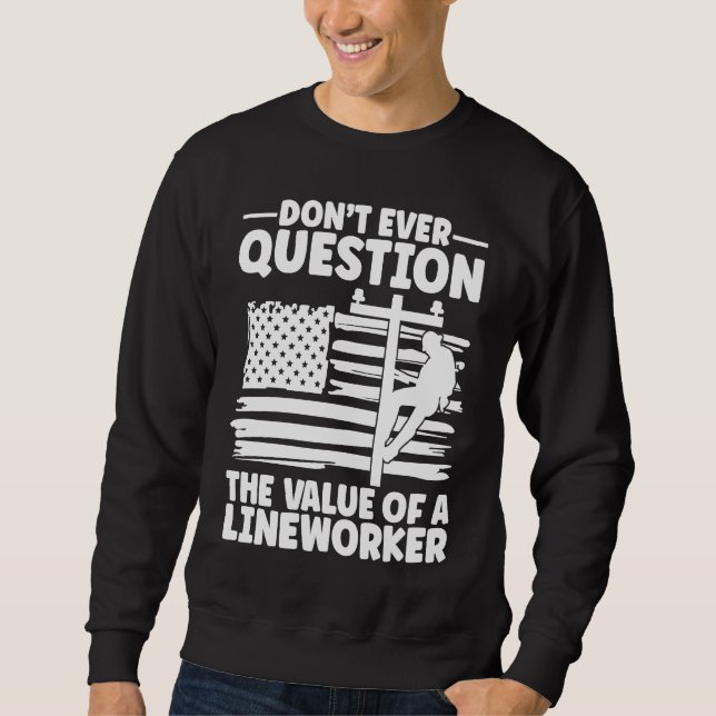Sweatshirt Ne remettez pas en question la valeur de Linemans  (Devant)