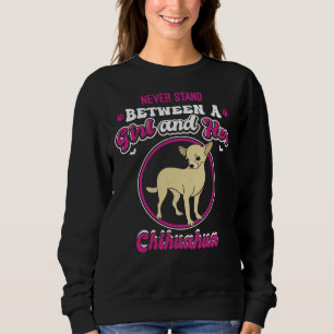 Sweatshirt Ne Restez Jamais Entre Une Fille Et Son Chihuahua 