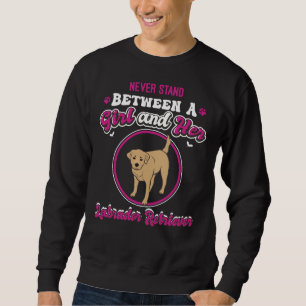Sweatshirt Ne Restez Jamais Entre Une Fille Et Son Labrador R