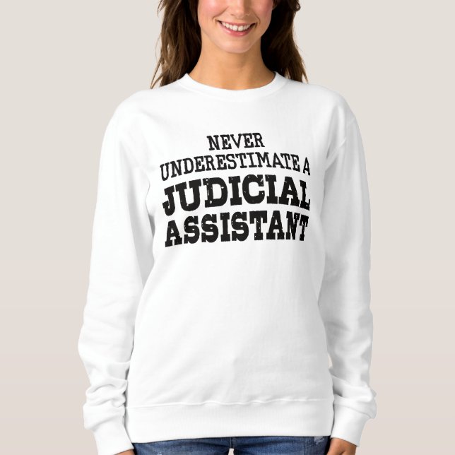 Sweatshirt Ne sous-estimez jamais un assistant judiciaire (Devant)