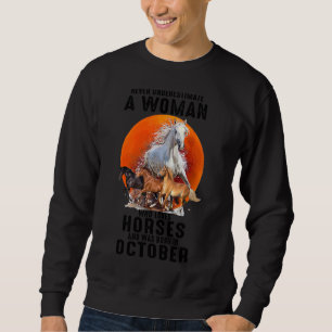 Sweatshirt Ne Sous-Estimez Jamais Une Femme Qui Aime Horses C