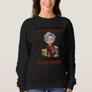 Sweatshirt Ne sous-estimez jamais une vieille dame qui lit be