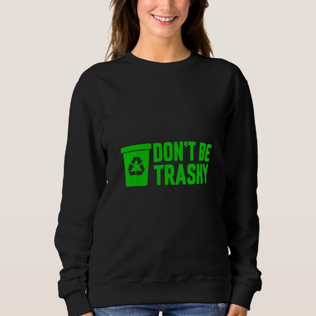 Sweatshirt Ne soyez pas Trashy Earth Nature 2022 (Devant)