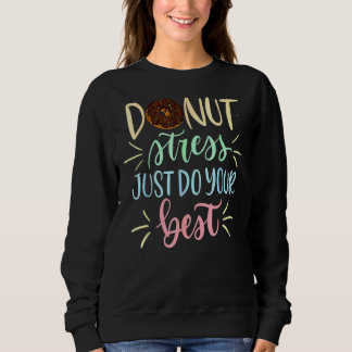 Sweatshirt Ne Stress Faites Que Vos Meilleurs Enseignants Tes
