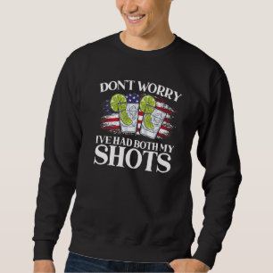 Sweatshirt Ne T'Inquiète Pas D'Avoir Eu Mes Deux Tirs Pour Un