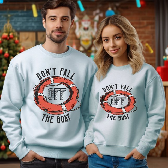 Sweatshirt Ne tombez pas du T-shirt du bateau (Créateur téléchargé)