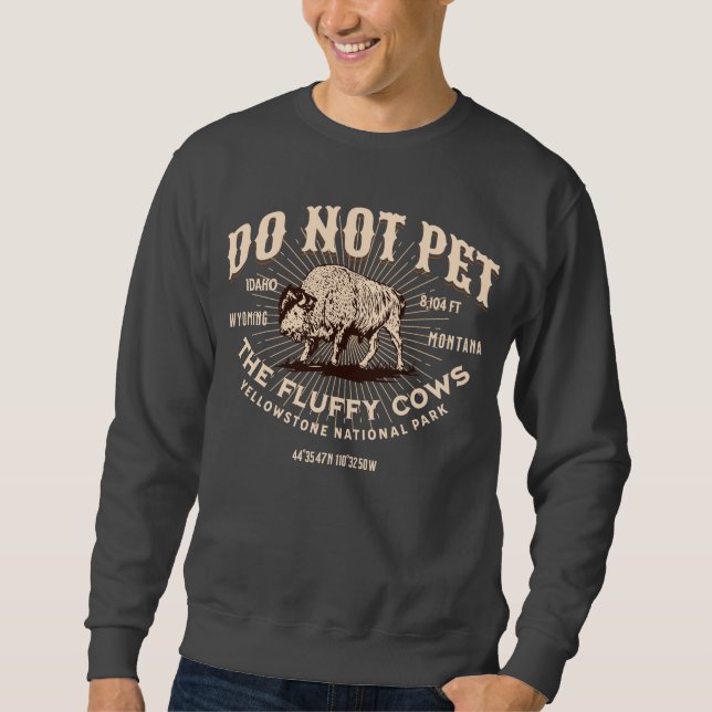 Sweatshirt Ne Touchez Pas Les Vaches Douces Bison De Yellowst (Devant)