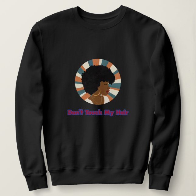Sweatshirt Ne touchez pas mes cheveux (Design devant)