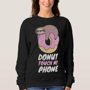 Sweatshirt Ne Touchez pas mon téléphone Sloth Donut Pun