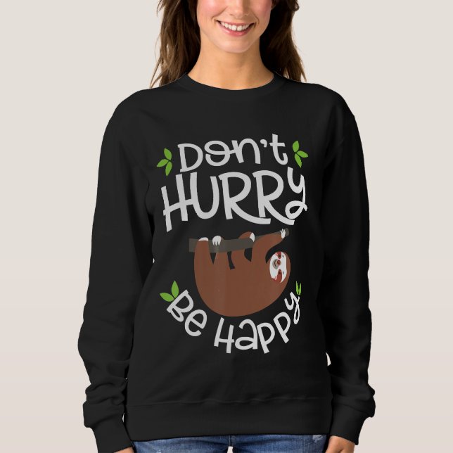 Sweatshirt Ne Vous Dépêchez Pas D'Être Heureux Citation Migno (Devant)