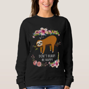 Sweatshirt Ne Vous Dépêchez Pas D'Être Heureux Mignonne Fanta
