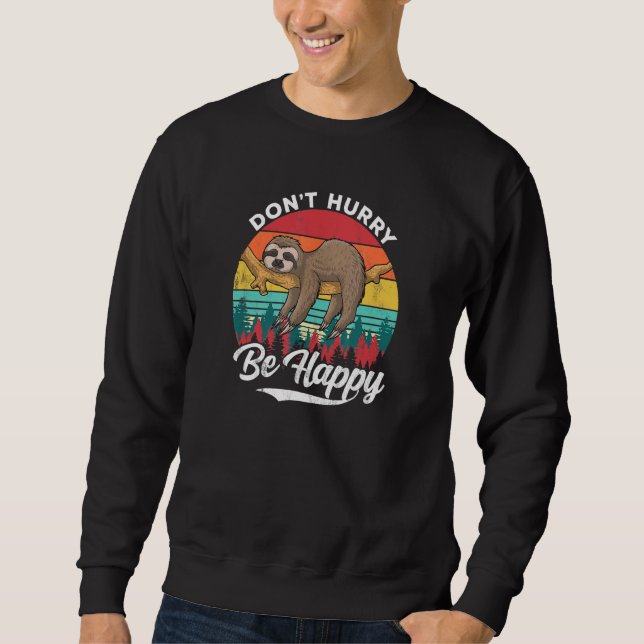 Sweatshirt Ne vous dépêchez pas d'être heureux Sloth (Devant)
