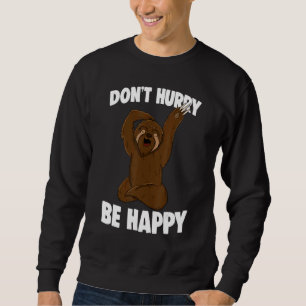 Sweatshirt Ne vous dépêchez pas d'être heureux Tee - shirts S