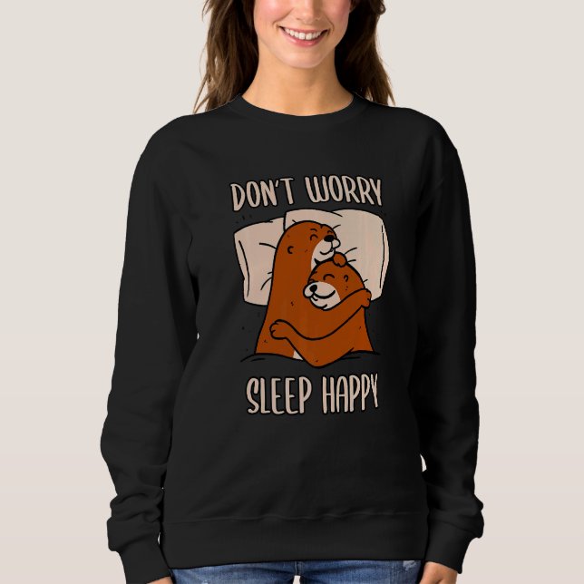Sweatshirt Ne vous inquiétez pas, dormez heureux ! Pyjama ave (Devant)