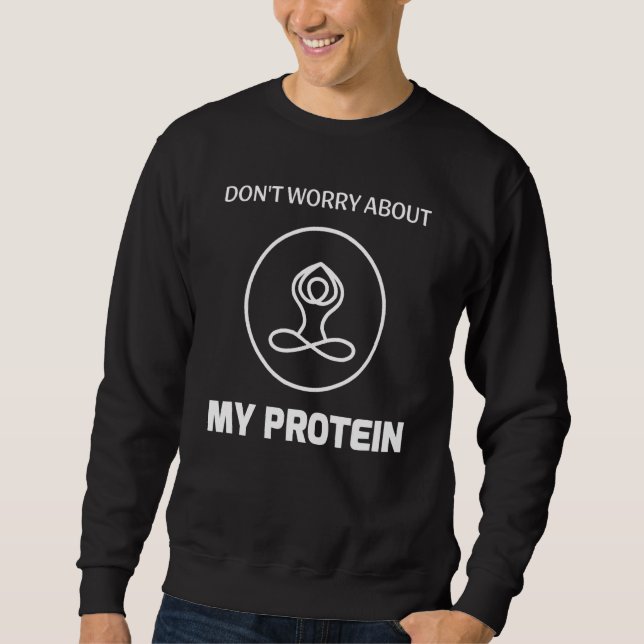 Sweatshirt Ne vous inquiétez pas pour mon Vegan Protein Costu (Devant)