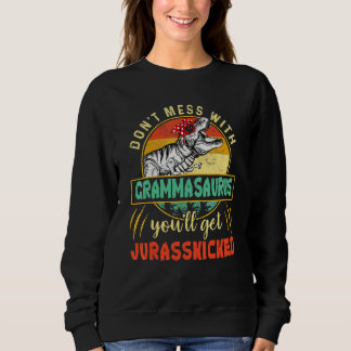Sweatshirt Ne vous mêlez pas de Grammasaurus, vous obtiendrez