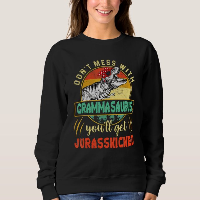 Sweatshirt Ne vous mêlez pas de Grammasaurus, vous obtiendrez (Devant)