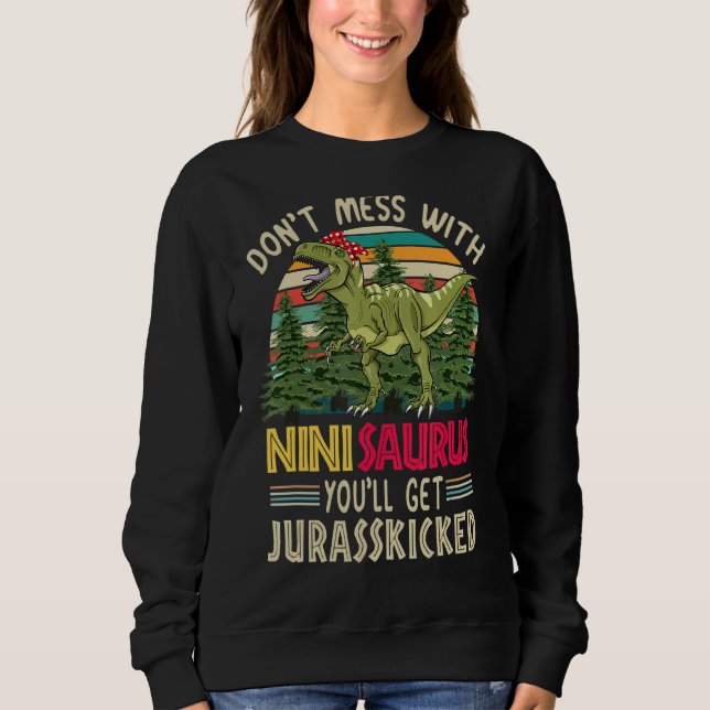 Sweatshirt Ne vous mêlez pas de Ninisaurus, vous obtiendrez J (Devant)