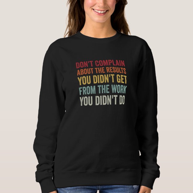 Sweatshirt Ne vous plaignez pas des résultats sans travail AA (Devant)
