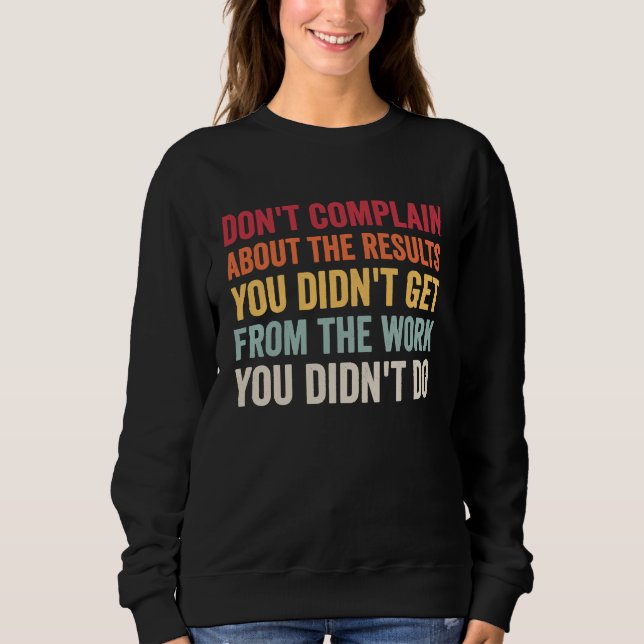 Sweatshirt Ne vous plaignez pas des résultats sans travail AA (Devant)