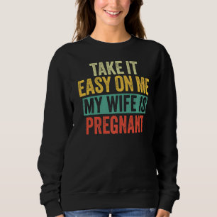 Sweatshirt Ne Vous Y Arrêtez Pas Ma Femme Est Enceinte Papa V