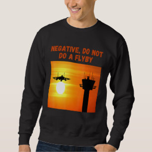 Sweatshirt Négatif Ne Pas Faire Un Vol Top Pilotes Hommes Fem
