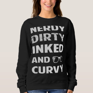 Sweatshirt Nerdy Dirty Inked Curvy Pour Les Femmes Chubby Fil