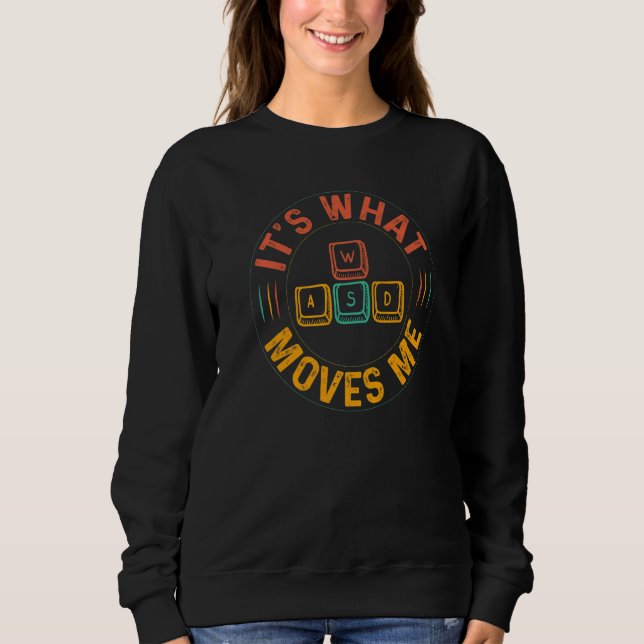 Sweatshirt Nerdy WASD It's What Moves Me Computer Game Player (Devant)