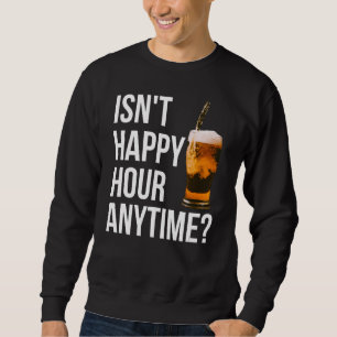 Sweatshirt N'est pas une bonne heure en tout temps une bonne