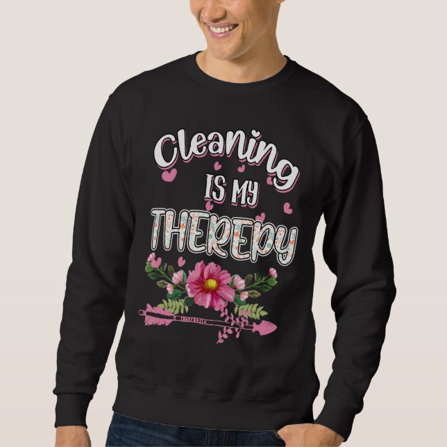 Sweatshirt Nettoyage Est Mon Thérapie Entretien Humour nouvea (Devant)