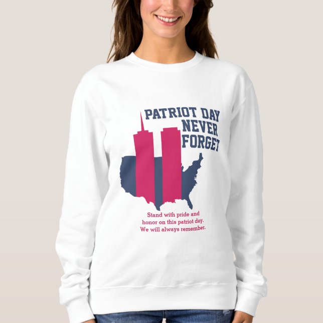 Sweatshirt Never Forget 911 20th Anniversary Patriot Day 2021 (Devant)