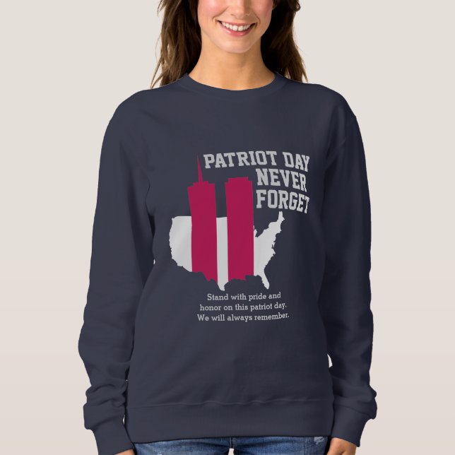 Sweatshirt Never Forget 911 20th Anniversary Patriot Day 2021 (Devant)