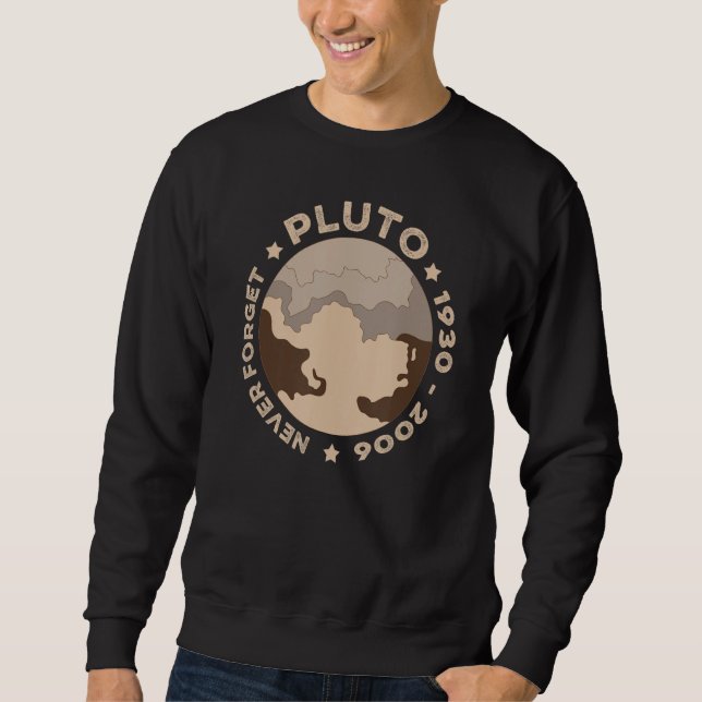 Sweatshirt Never Forget Pluto Shirts Funny Toxits Planète Spa (Devant)
