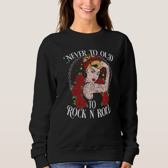 Sweatshirt Never Too Old To Rock N´Roll  Rockabilly Premium (Devant)
