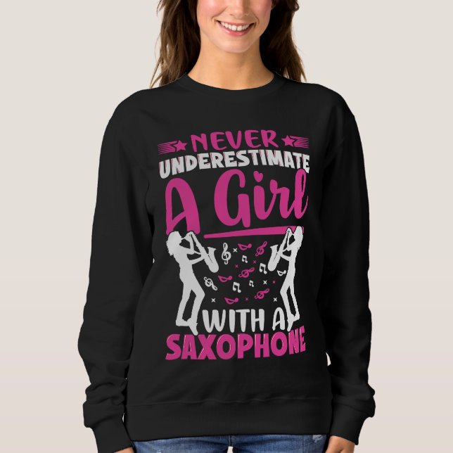Sweatshirt Never Underestimate a Girl with a Saxophone Saxaph (Devant)