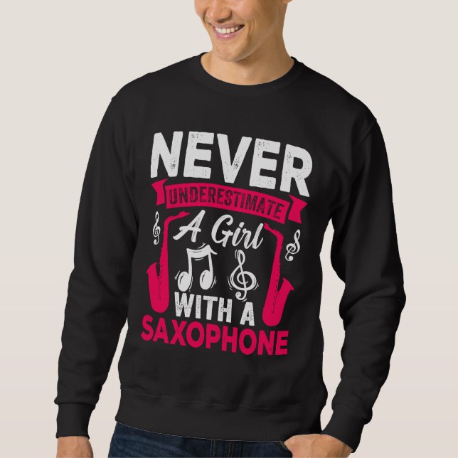 Sweatshirt Never Underestimate a Girl with a Saxophone Saxaph (Devant)
