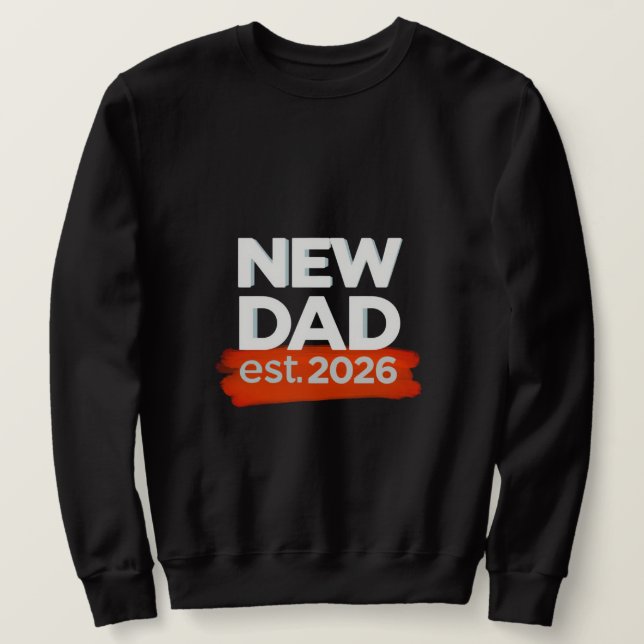 Sweatshirt NEW DAD - est.2026 (Design devant)