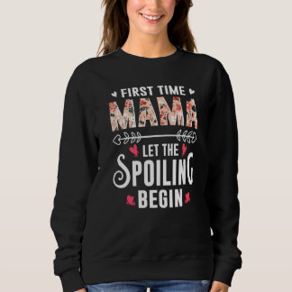 Sweatshirt New Mom Grandma First Time Mama Let The Spoiling B