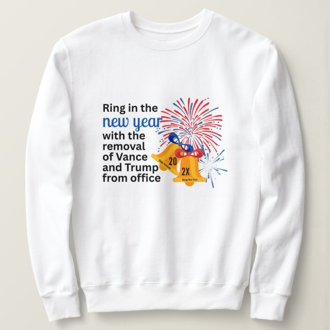 Sweatshirt New Year Anti-Trump Impeach Remove 2026 Political (Design devant)