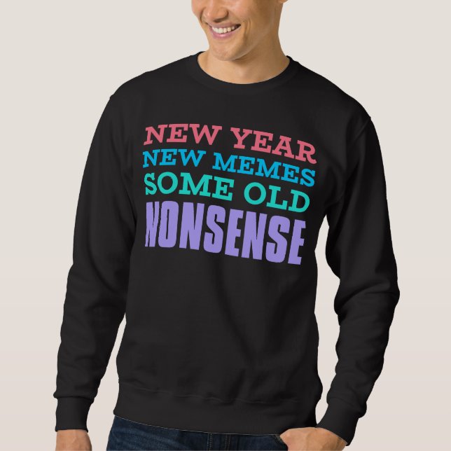 Sweatshirt New Year, New Memes, Sam Old Nonsense (Devant)