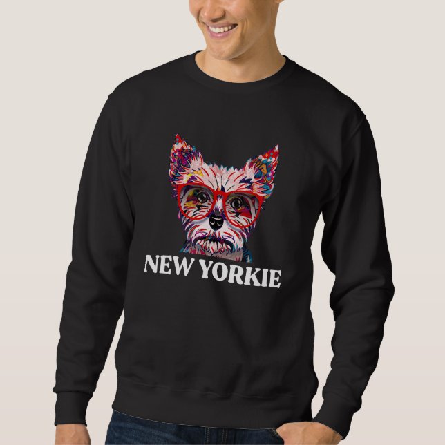 Sweatshirt New Yorkie  Yorkshire Terrier Humor Toy Size Dog (Devant)