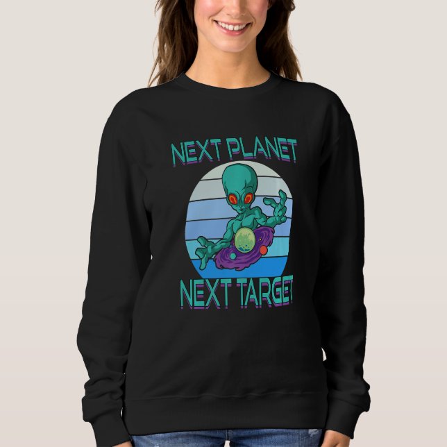 Sweatshirt Next Planet Next Target for a Hobby Astronomer Ali (Devant)
