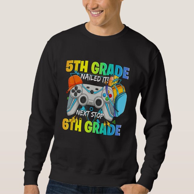 Sweatshirt Next stop 6th grade 5th grade nailed it Graduate V (Devant)