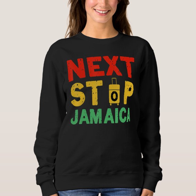 Sweatshirt Next Stop Jamaica Is Calling I Must Go Vacation Ja (Devant)
