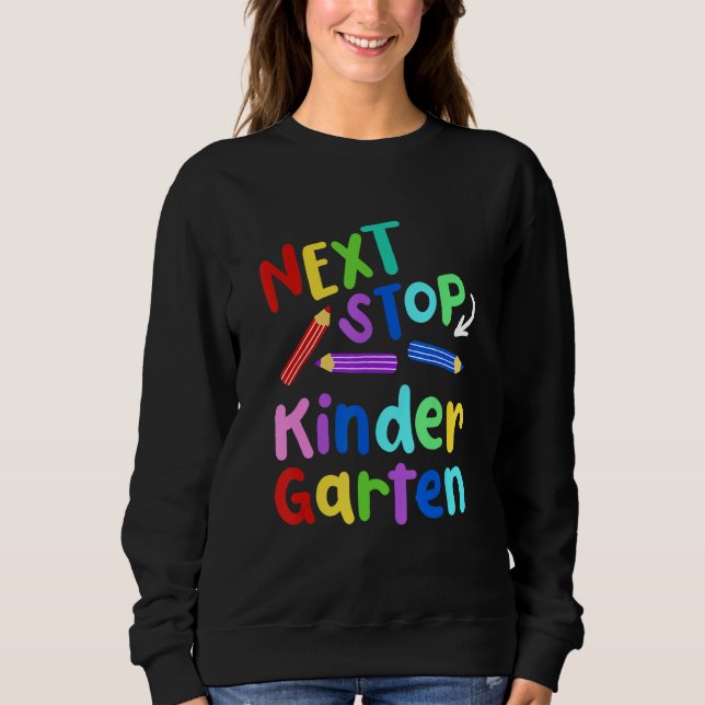 Sweatshirt Next Stop Kindergarten Preschool Graduation 2023 B (Devant)